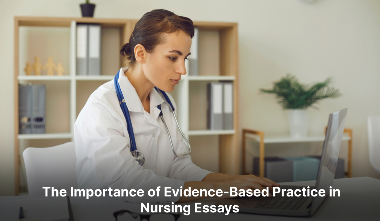 The Importance of Evidence-Based Practice in Nursing