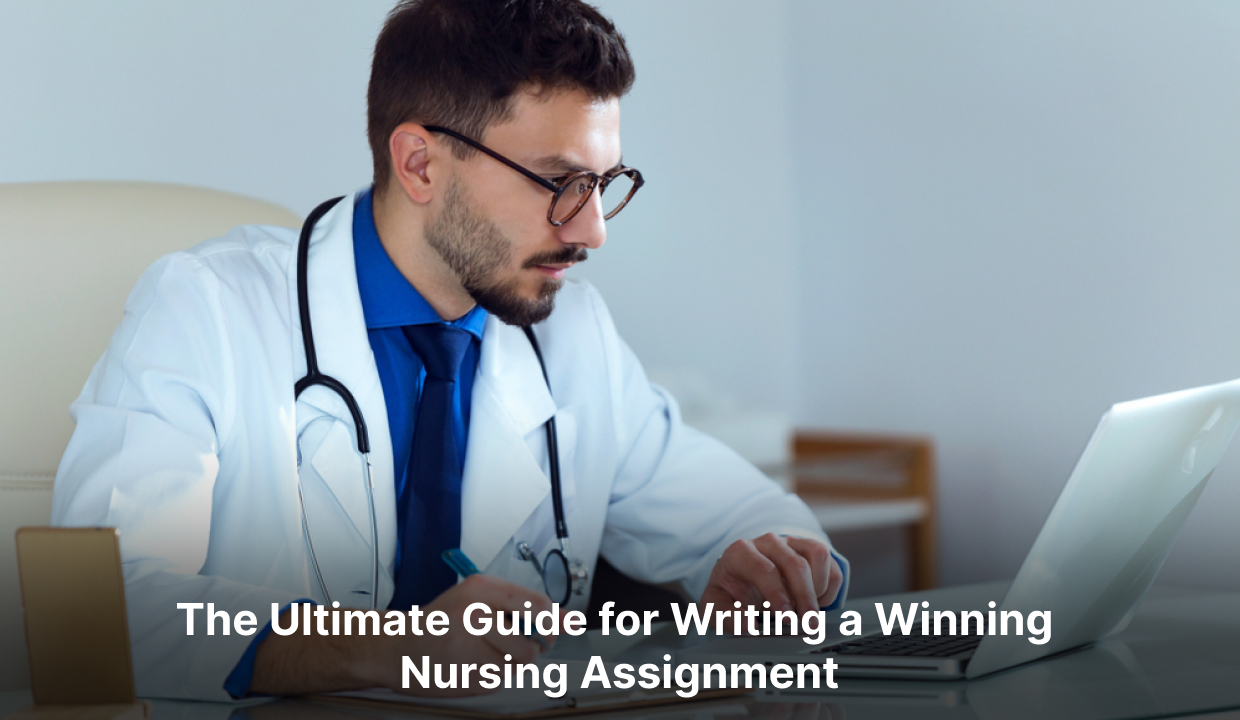 The Ultimate Guide for Writing a Winning Nursing Assignment